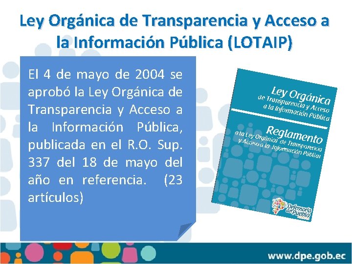 Ley Orgánica de Transparencia y Acceso a la Información Pública (LOTAIP) El 4 de