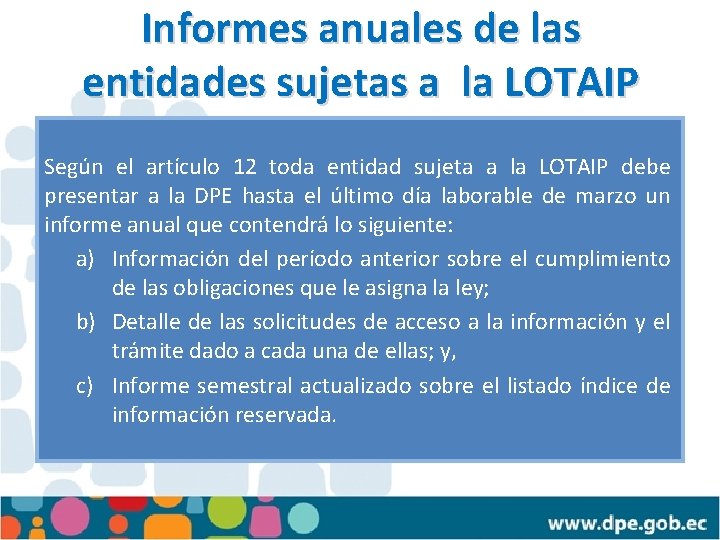 Informes anuales de las entidades sujetas a la LOTAIP Según el artículo 12 toda