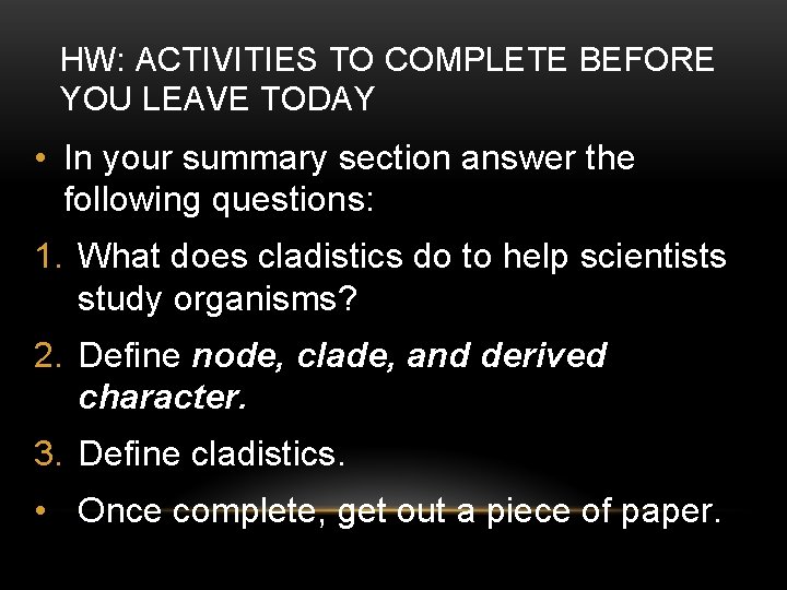 HW: ACTIVITIES TO COMPLETE BEFORE YOU LEAVE TODAY • In your summary section answer