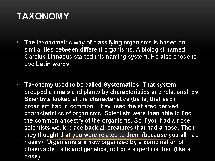 TAXONOMY • The taxonometric way of classifying organisms is based on similarities between different