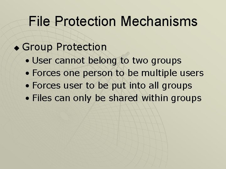 File Protection Mechanisms u Group Protection • User cannot belong to two groups •