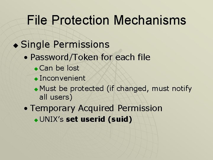 File Protection Mechanisms u Single Permissions • Password/Token for each file Can be lost