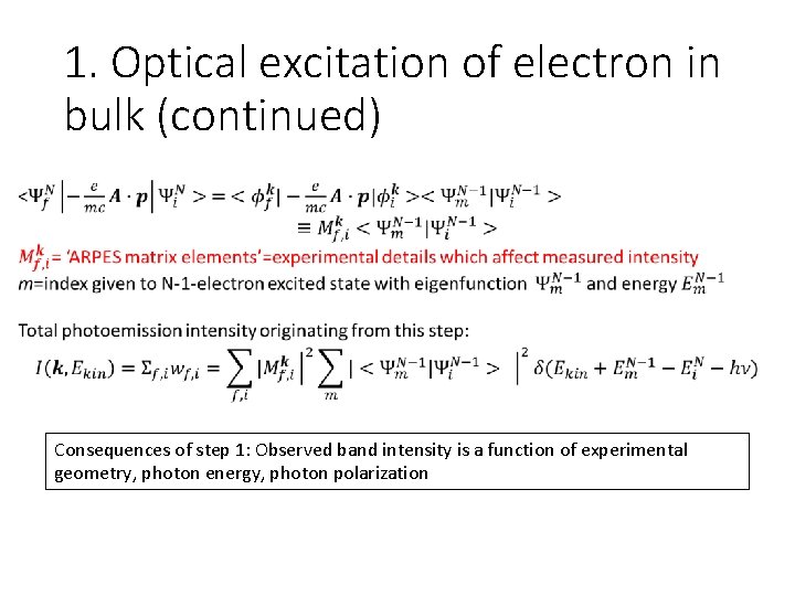 1. Optical excitation of electron in bulk (continued) Consequences of step 1: Observed band