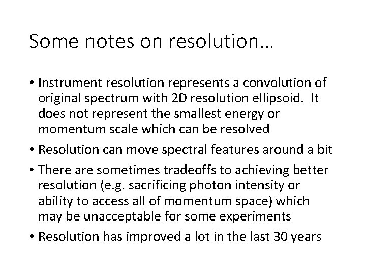 Some notes on resolution… • Instrument resolution represents a convolution of original spectrum with