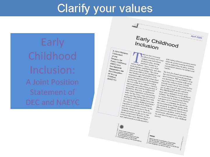 Clarify your values Early Childhood Inclusion: A Joint Position Statement of DEC and NAEYC