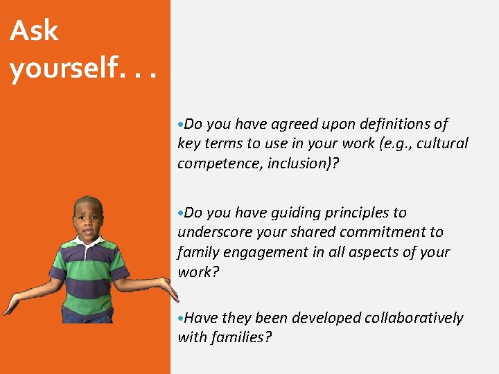 Ask yourself. . . Do you have agreed upon definitions of key terms to