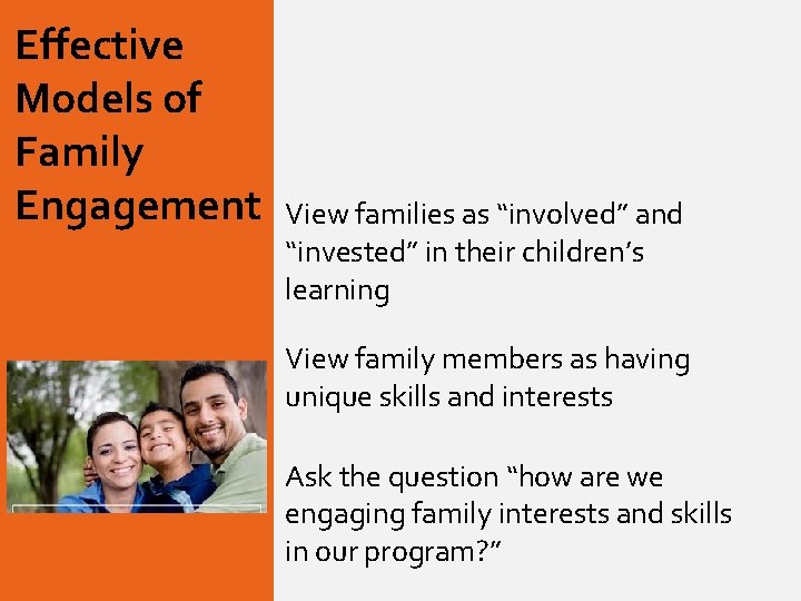 Effective Models of Family Engagement View families as “involved” and “invested” in their children’s