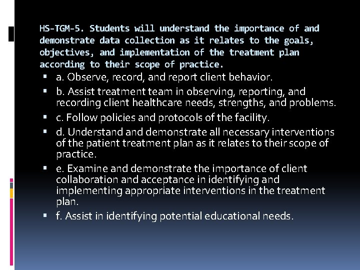 HS-TGM-5. Students will understand the importance of and demonstrate data collection as it relates