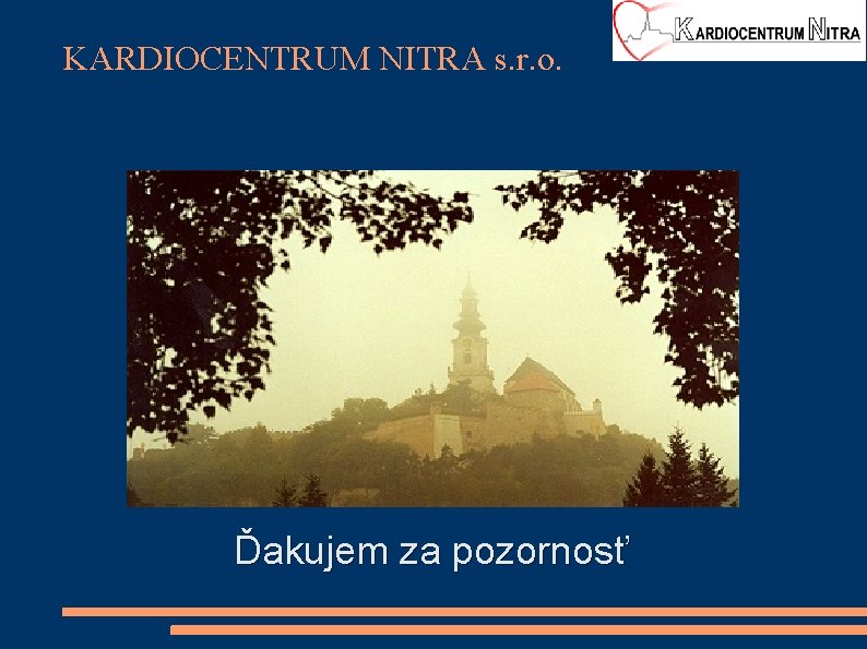 KARDIOCENTRUM NITRA s. r. o. Ďakujem za pozornosť 