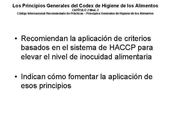 Los Principios Generales del Codex de Higiene de los Alimentos CAPÍTULO 2 Mod. 2