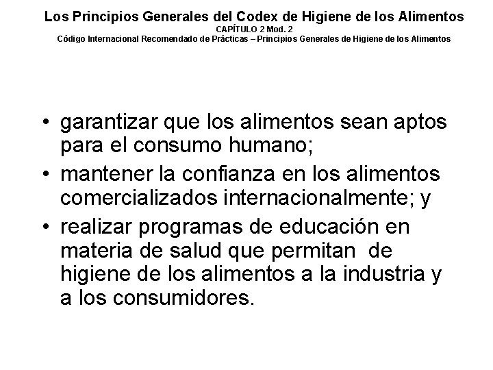 Los Principios Generales del Codex de Higiene de los Alimentos CAPÍTULO 2 Mod. 2