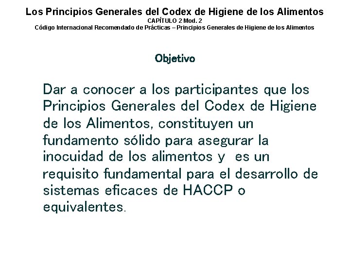 Los Principios Generales del Codex de Higiene de los Alimentos CAPÍTULO 2 Mod. 2