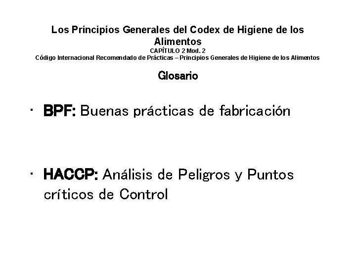 Los Principios Generales del Codex de Higiene de los Alimentos CAPÍTULO 2 Mod. 2