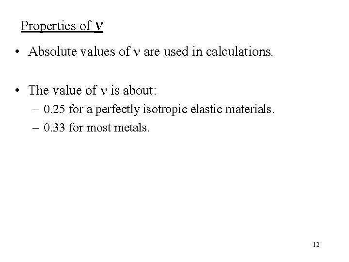 Properties of • Absolute values of are used in calculations. • The value of