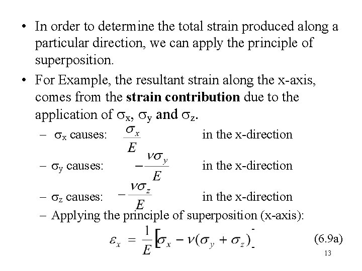  • In order to determine the total strain produced along a particular direction,