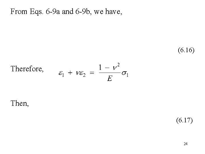 From Eqs. 6 -9 a and 6 -9 b, we have, (6. 16) Therefore,