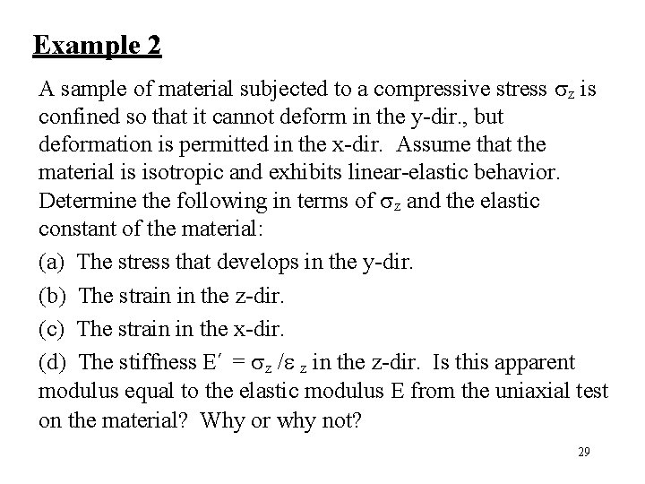 Example 2 A sample of material subjected to a compressive stress z is confined