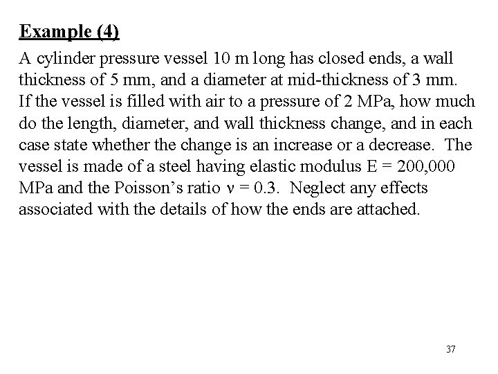 Example (4) A cylinder pressure vessel 10 m long has closed ends, a wall