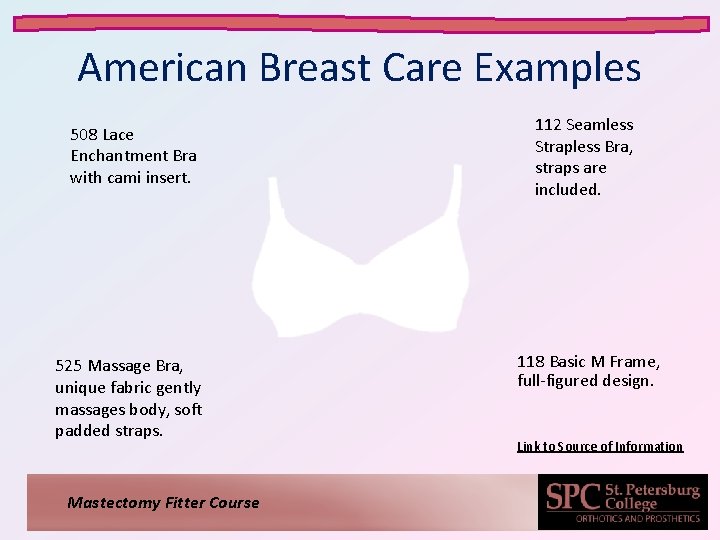 American Breast Care Examples 508 Lace Enchantment Bra with cami insert. 525 Massage Bra,