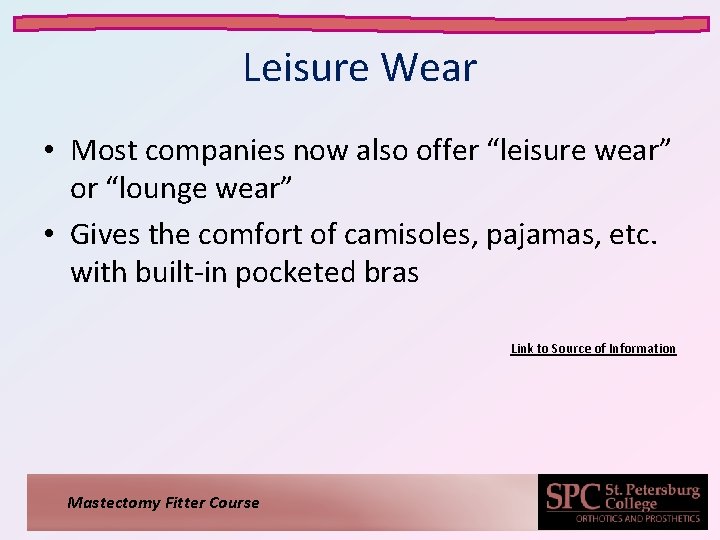 Leisure Wear • Most companies now also offer “leisure wear” or “lounge wear” •