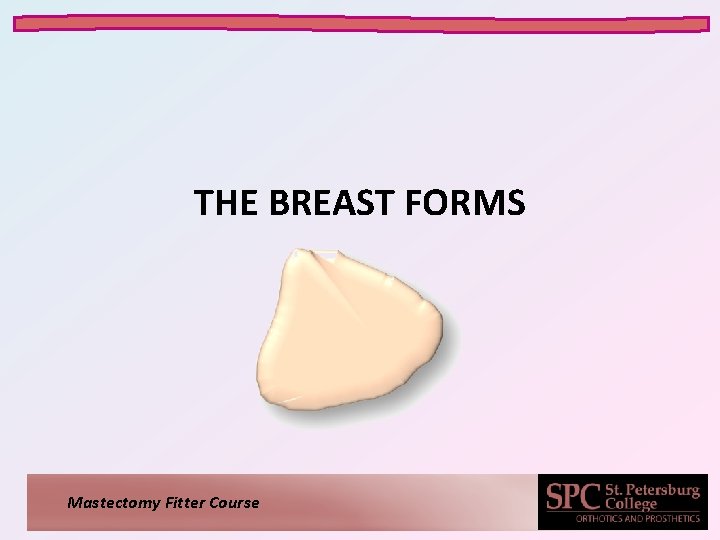 THE BREAST FORMS Mastectomy Fitter Course 