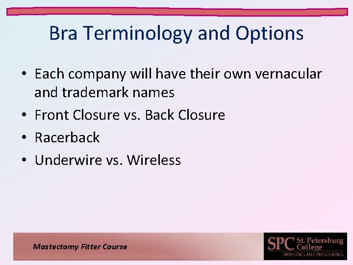 Bra Terminology and Options • Each company will have their own vernacular and trademark