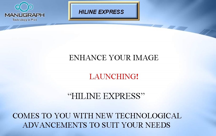 HILINE EXPRESS ENHANCE YOUR IMAGE LAUNCHING! “HILINE EXPRESS” COMES TO YOU WITH NEW TECHNOLOGICAL