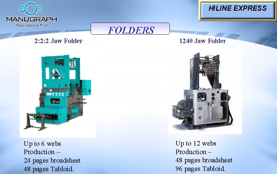 HILINE EXPRESS FOLDERS 2: 2: 2 Jaw Folder Up to 6 webs Production – HILINE EXPRESS FOLDERS 2: 2: 2 Jaw Folder Up to 6 webs Production –