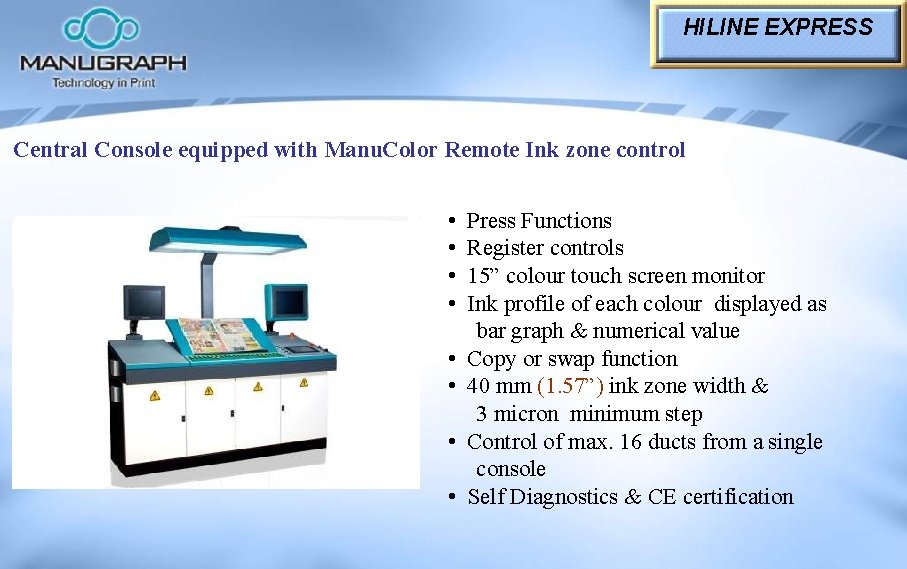 HILINE EXPRESS Central Console equipped with Manu. Color Remote Ink zone control • •