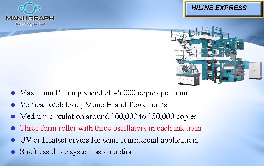 HILINE EXPRESS l l l Maximum Printing speed of 45, 000 copies per hour.
