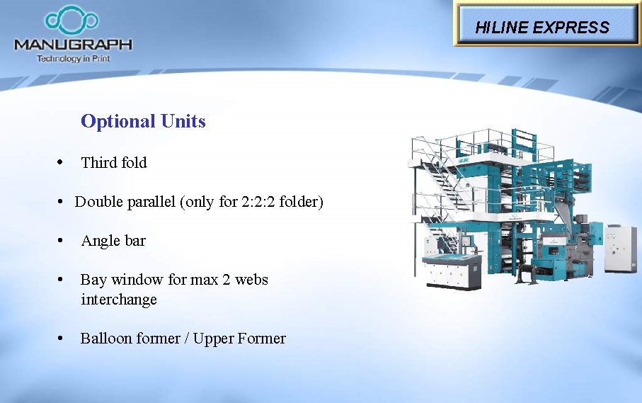 HILINE EXPRESS Optional Units • Third fold • Double parallel (only for 2: 2: