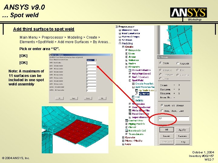 ANSYS v 9. 0 … Spot weld Workshop Add third surface to spot weld ANSYS v 9. 0 … Spot weld Workshop Add third surface to spot weld