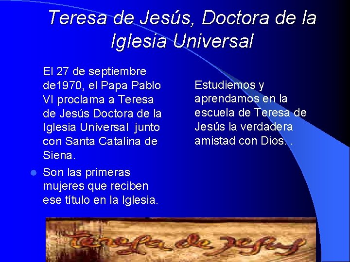 Teresa de Jesús, Doctora de la Iglesia Universal El 27 de septiembre de 1970,