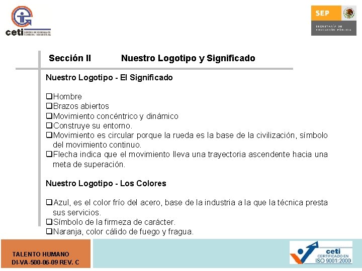 Sección II Nuestro Logotipo y Significado Nuestro Logotipo - El Significado q. Hombre q.