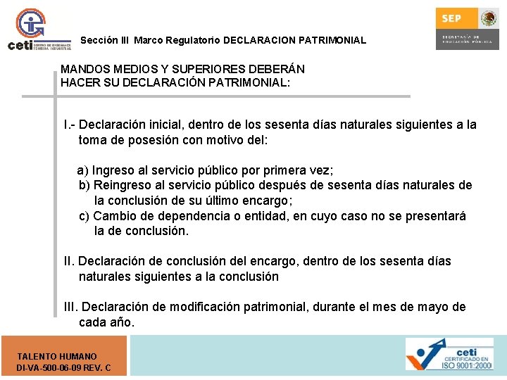 Sección III Marco Regulatorio DECLARACION PATRIMONIAL MANDOS MEDIOS Y SUPERIORES DEBERÁN HACER SU DECLARACIÓN