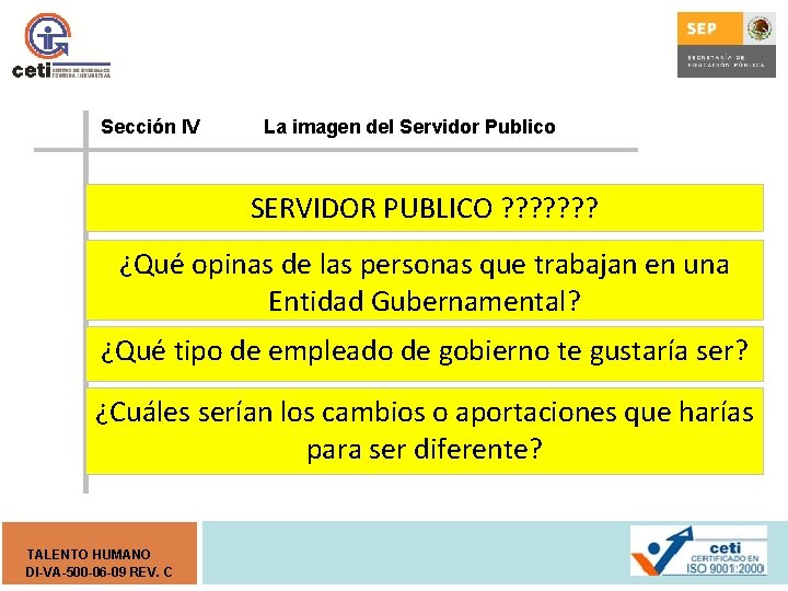 Sección l. V La imagen del Servidor Publico SERVIDOR PUBLICO ? ? ? ?