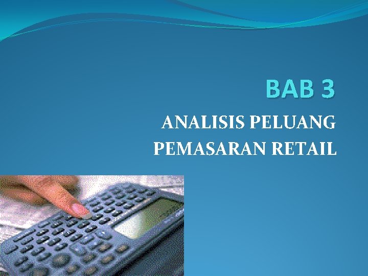 BAB 3 ANALISIS PELUANG PEMASARAN RETAIL 