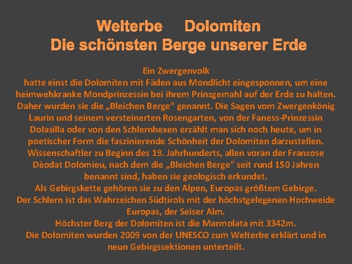 Welterbe Dolomiten Die schönsten Berge unserer Erde Ein Zwergenvolk hatte einst die Dolomiten mit