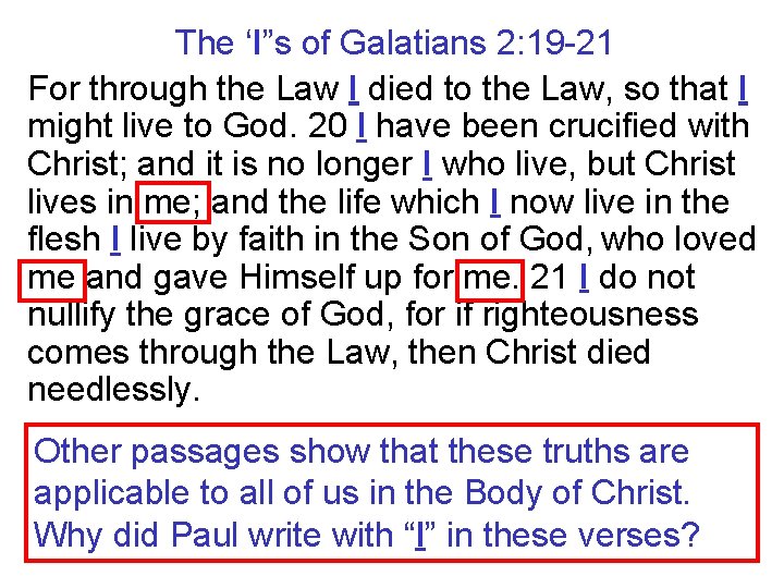 The ‘I”s of Galatians 2: 19 -21 For through the Law I died to