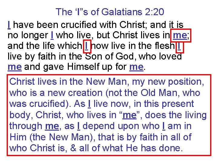 The ‘I”s of Galatians 2: 20 I have been crucified with Christ; and it