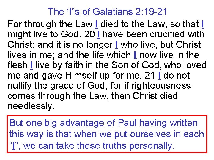 The ‘I”s of Galatians 2: 19 -21 For through the Law I died to