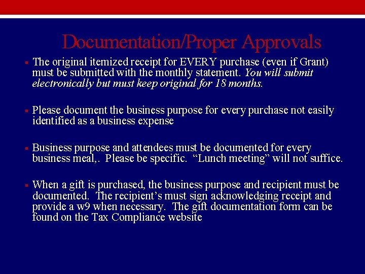 Documentation/Proper Approvals § The original itemized receipt for EVERY purchase (even if Grant) must Documentation/Proper Approvals § The original itemized receipt for EVERY purchase (even if Grant) must