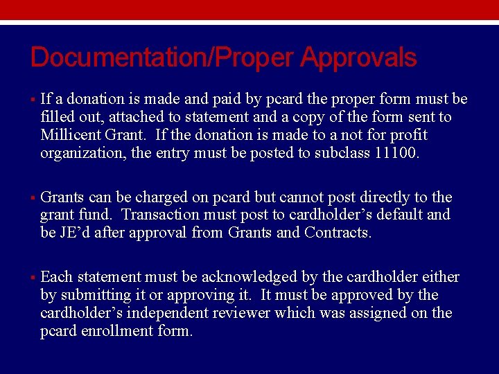 Documentation/Proper Approvals § If a donation is made and paid by pcard the proper Documentation/Proper Approvals § If a donation is made and paid by pcard the proper
