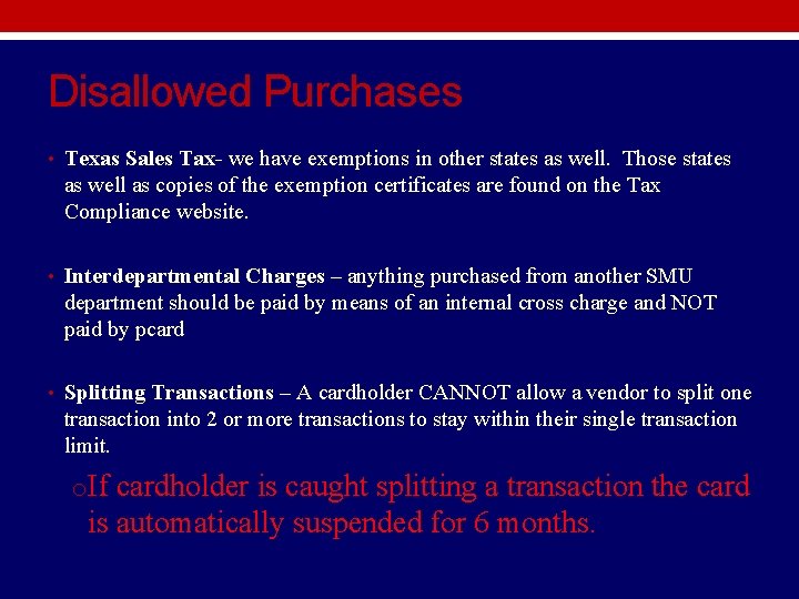 Disallowed Purchases • Texas Sales Tax- we have exemptions in other states as well. Disallowed Purchases • Texas Sales Tax- we have exemptions in other states as well.