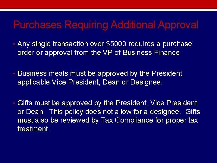 Purchases Requiring Additional Approval • Any single transaction over $5000 requires a purchase order Purchases Requiring Additional Approval • Any single transaction over $5000 requires a purchase order