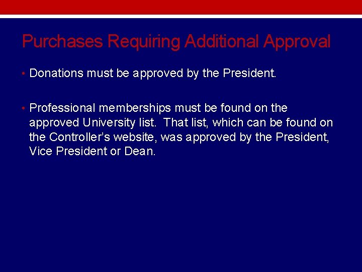 Purchases Requiring Additional Approval • Donations must be approved by the President. • Professional Purchases Requiring Additional Approval • Donations must be approved by the President. • Professional