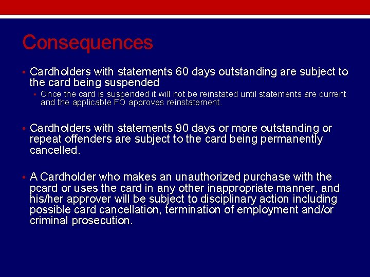 Consequences • Cardholders with statements 60 days outstanding are subject to the card being Consequences • Cardholders with statements 60 days outstanding are subject to the card being