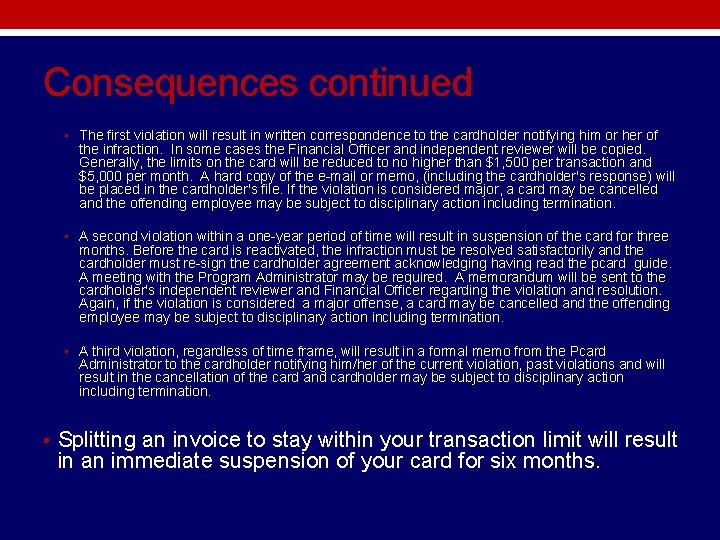 Consequences continued • The first violation will result in written correspondence to the cardholder Consequences continued • The first violation will result in written correspondence to the cardholder
