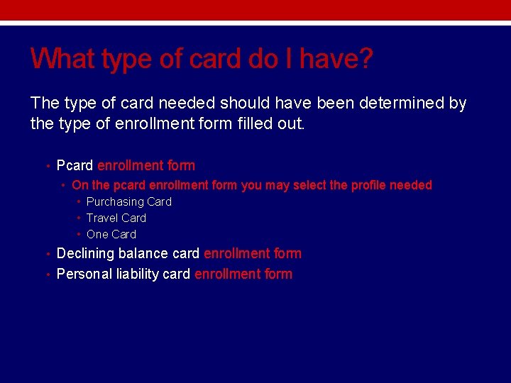 What type of card do I have? The type of card needed should have What type of card do I have? The type of card needed should have