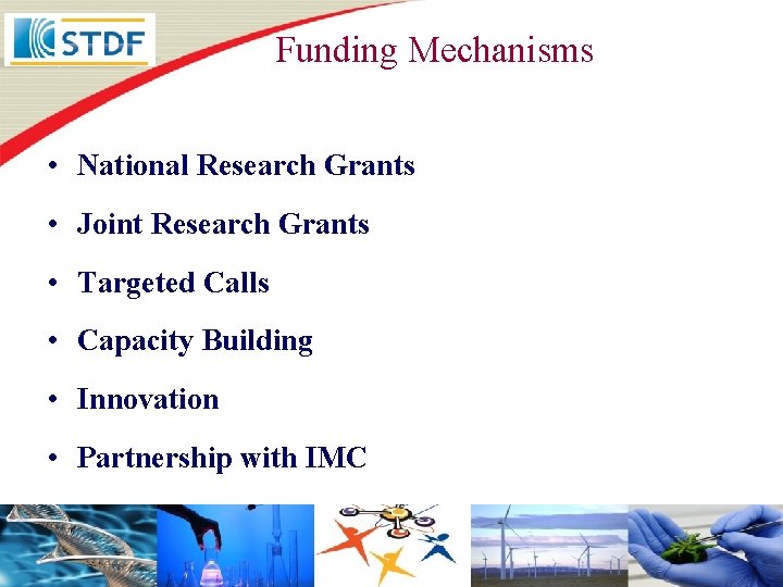 Funding Mechanisms • National Research Grants • Joint Research Grants • Targeted Calls •